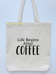 Coffee Design Printed Canvas Tote Bag, "Life Begins After Coffee"