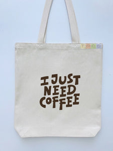 I Just Need Coffee Canvas Tote Bags