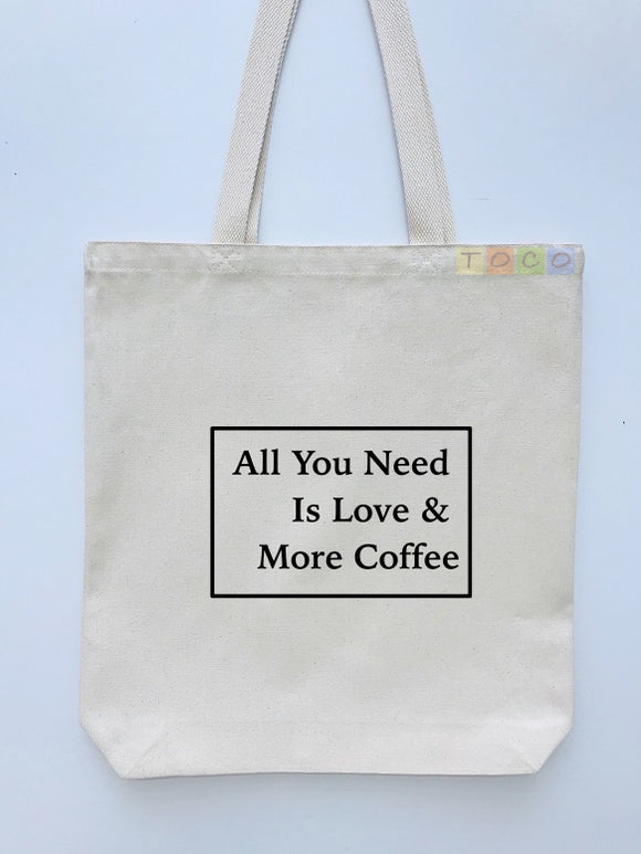 All You Need Is Love & More Coffee Tote Bags