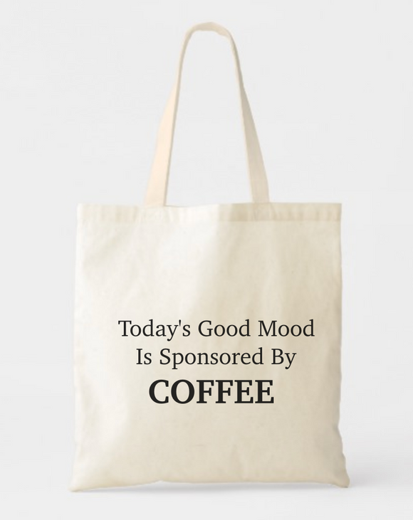 Today's Good Mood Is Sponsored By Coffee Canvas Cotton Tote Bags